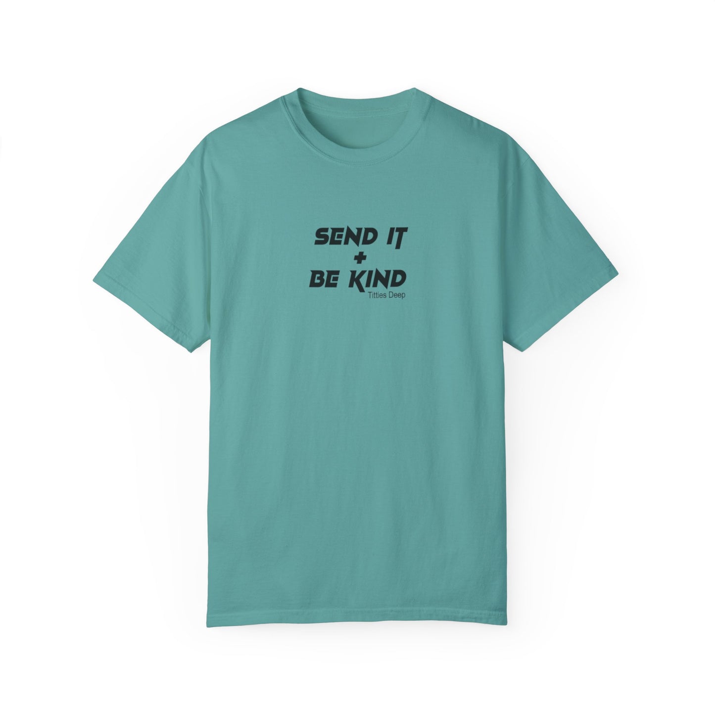 Send It + Be Kind T-Shirt (5 Colors)